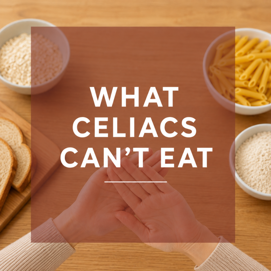 what celiacs can not eat